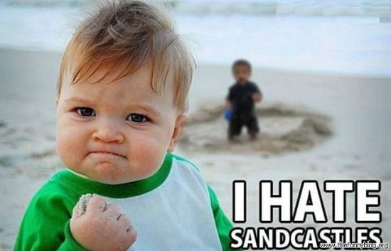 I hate sandcastles - grumpy boy meme